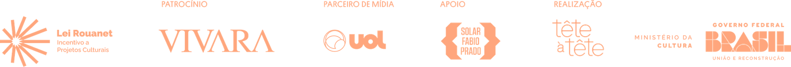 Lei Rouanet Incentivo à Cultura - Patrocínio: Vivara - Parceiro de mídia: Uol - Apoio: Solar Fábio Prado - Realização: Tetê-à-Tetê e Governo Federal (Ministério da Cultura)
